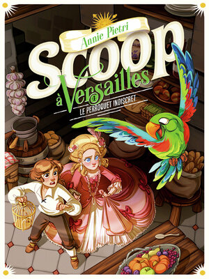 cover image of Scoop à Versailles (Tome 4)--Le perroquet indiscret